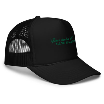 Jesus paid it all - Embroidered Trucker Hat