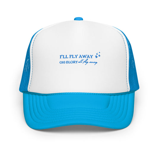 I'll Fly Away - Embroidered Trucker Hat